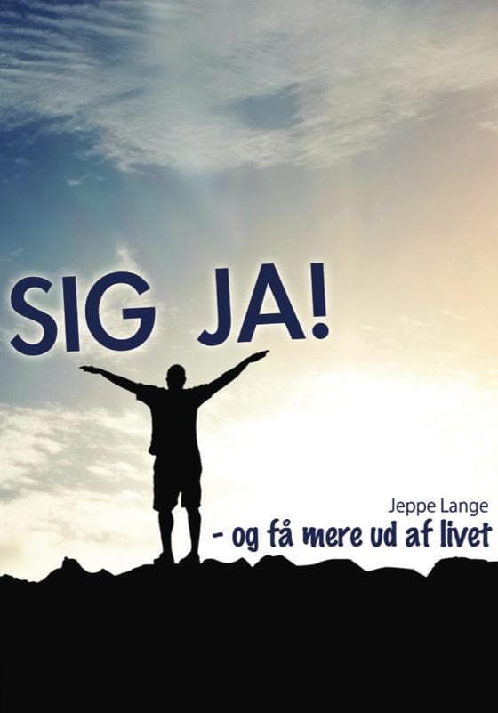 Sig ja! - og få mere ud af livet