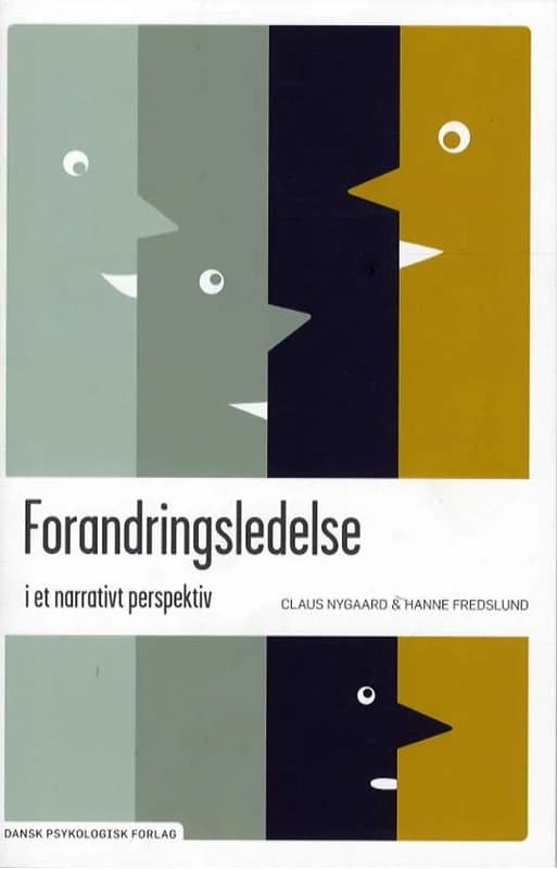 Forandringsledelse i et narrativt perspektiv (2, 2015) | Hanne Fredslund,Claus Nygaard